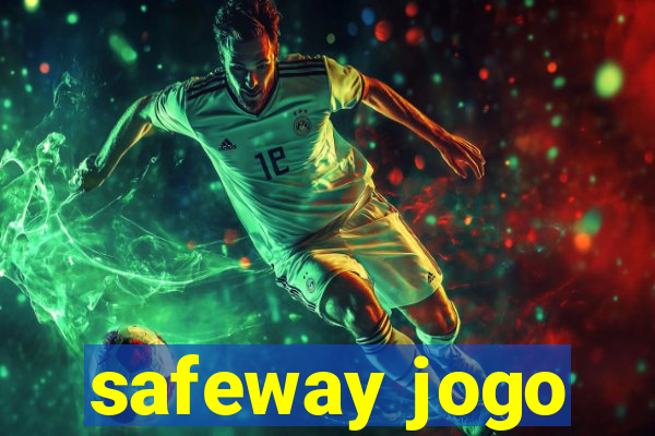 safeway jogo